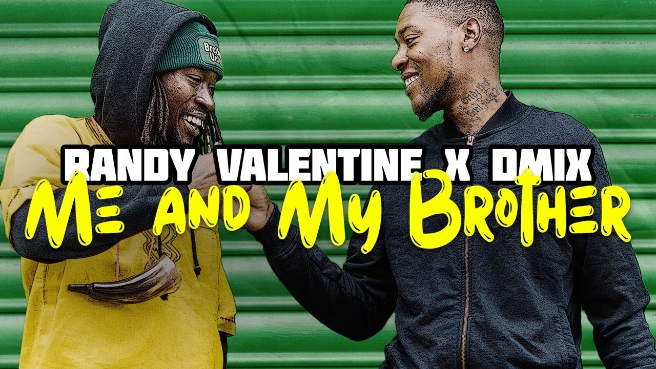 Randy Valentine x DMIX - Me And My Brother [4/14/2023]