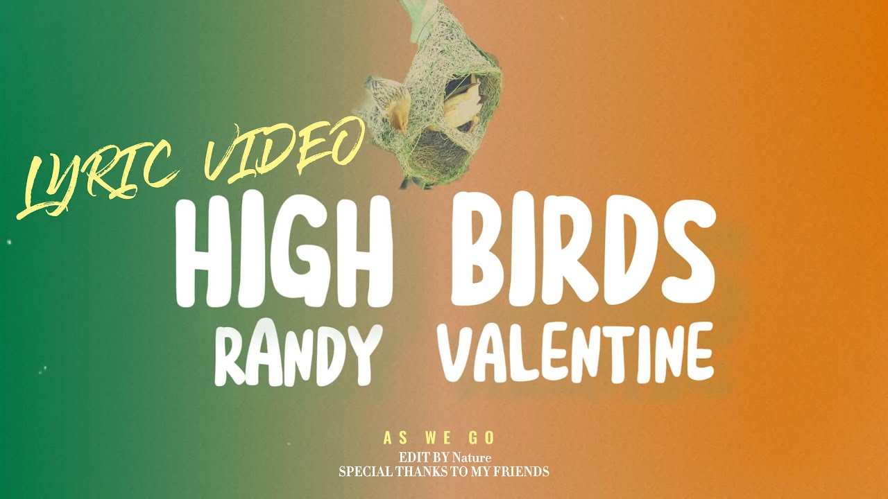 Randy Valentine - High Birds (Lyric Video) [1/18/2024]